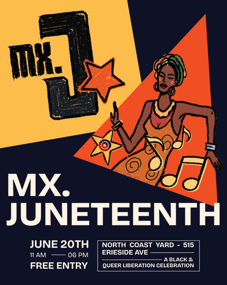 MX. JUNETEENTH Poster displaying the date (June 20th 11AM-6PM) and LLocation (North Coast Yard- 515 Erieside Ave)